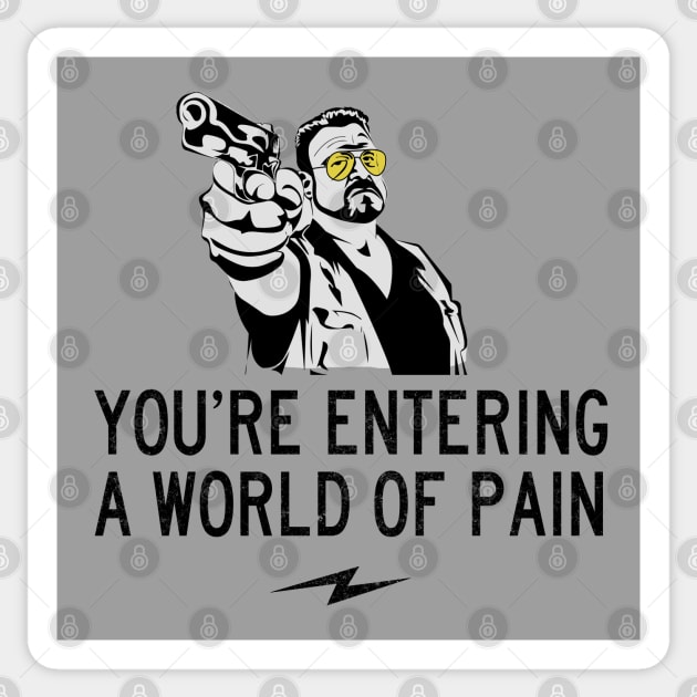 You're entering a world of pain Sticker by BodinStreet